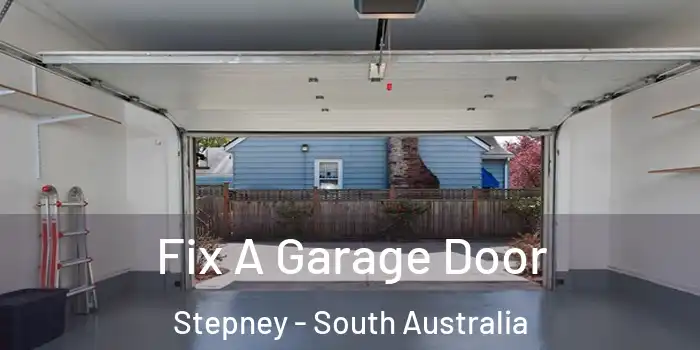 Fix A Garage Door Stepney - South Australia