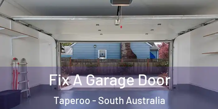 Fix A Garage Door Taperoo - South Australia