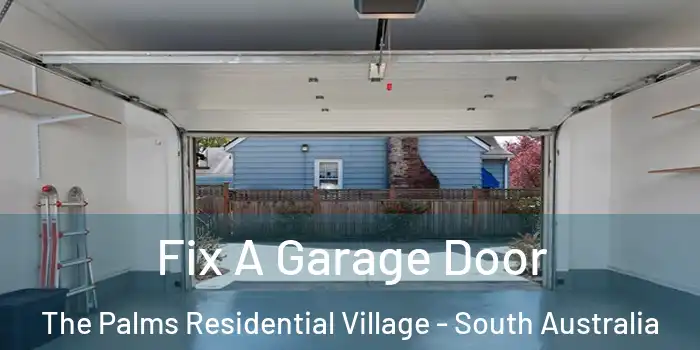 Fix A Garage Door The Palms Residential Village - South Australia
