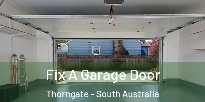 Fix A Garage Door Thorngate - South Australia