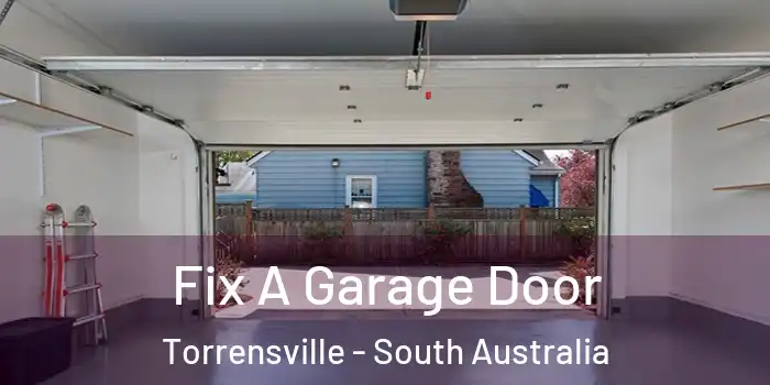 Fix A Garage Door Torrensville - South Australia