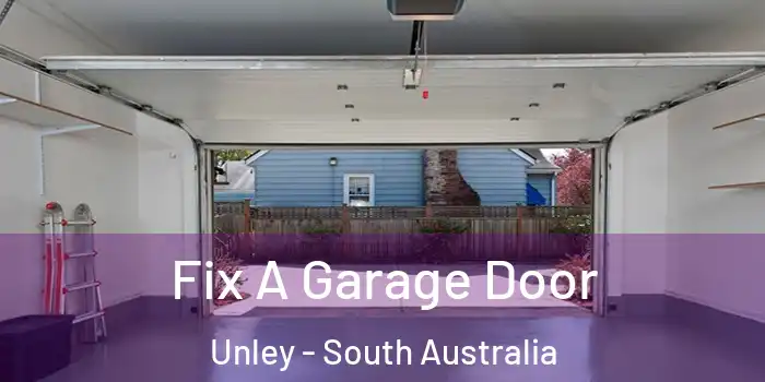 Fix A Garage Door Unley - South Australia