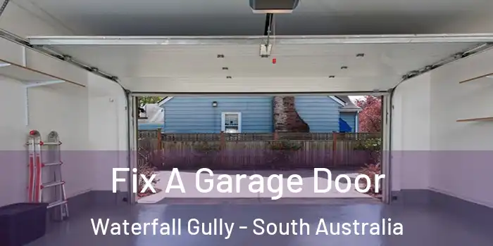 Fix A Garage Door Waterfall Gully - South Australia