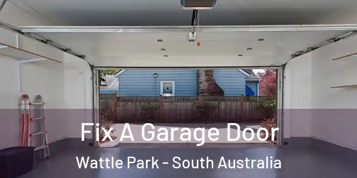 Fix A Garage Door Wattle Park - South Australia
