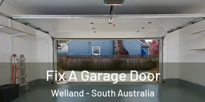 Fix A Garage Door Welland - South Australia