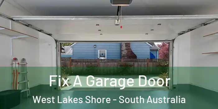 Fix A Garage Door West Lakes Shore - South Australia