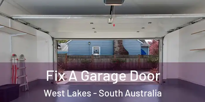 Fix A Garage Door West Lakes - South Australia
