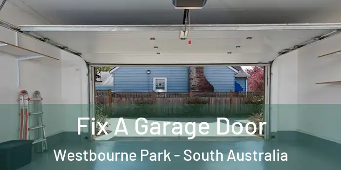 Fix A Garage Door Westbourne Park - South Australia
