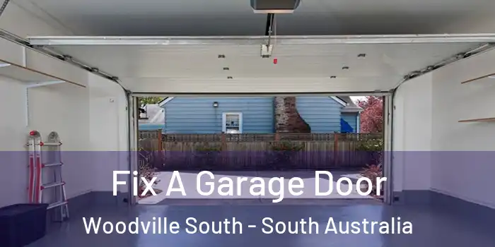 Fix A Garage Door Woodville South - South Australia