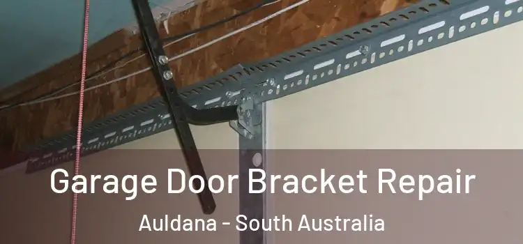 Garage Door Bracket Repair Auldana - South Australia