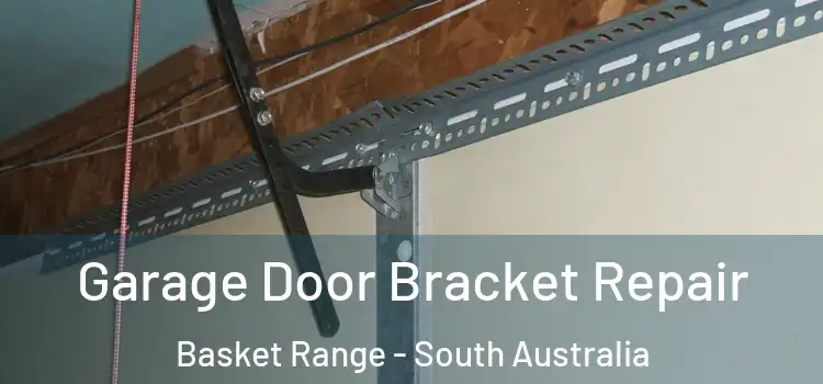 Garage Door Bracket Repair Basket Range - South Australia