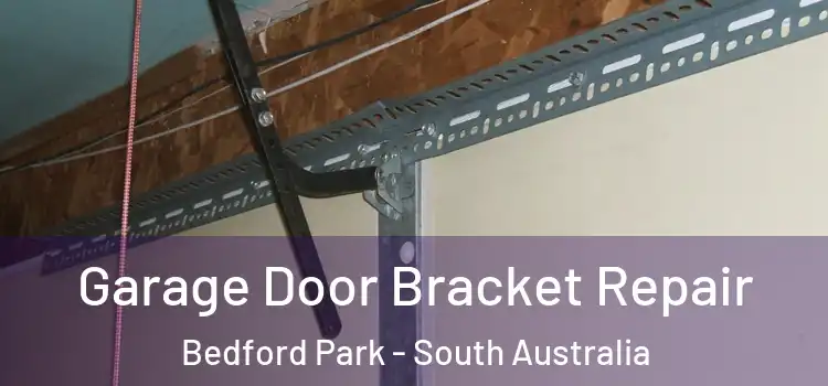 Garage Door Bracket Repair Bedford Park - South Australia