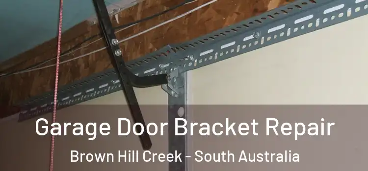 Garage Door Bracket Repair Brown Hill Creek - South Australia