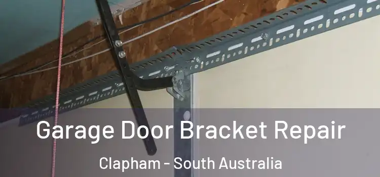 Garage Door Bracket Repair Clapham - South Australia