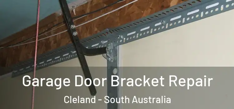 Garage Door Bracket Repair Cleland - South Australia