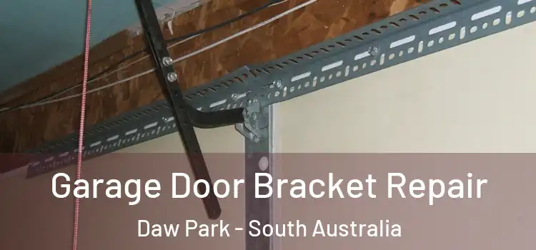 Garage Door Bracket Repair Daw Park - South Australia