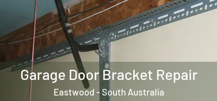 Garage Door Bracket Repair Eastwood - South Australia