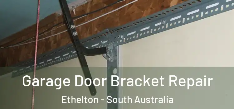 Garage Door Bracket Repair Ethelton - South Australia