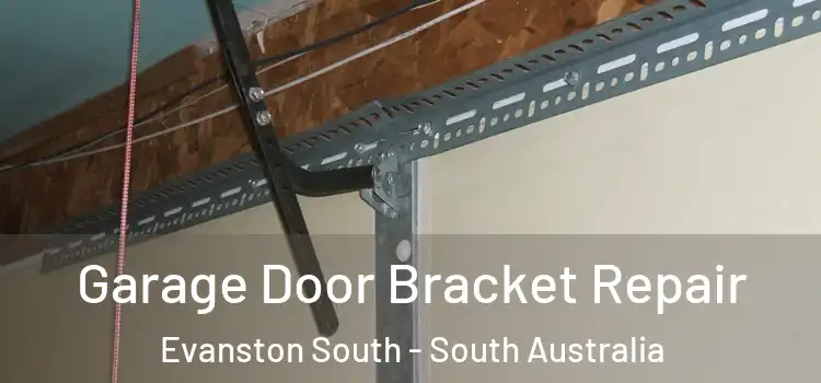 Garage Door Bracket Repair Evanston South - South Australia
