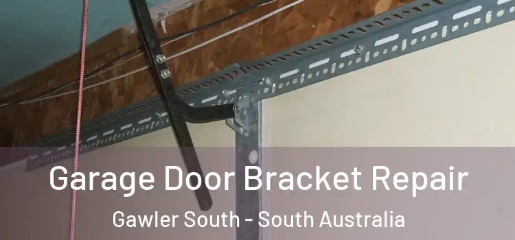 Garage Door Bracket Repair Gawler South - South Australia