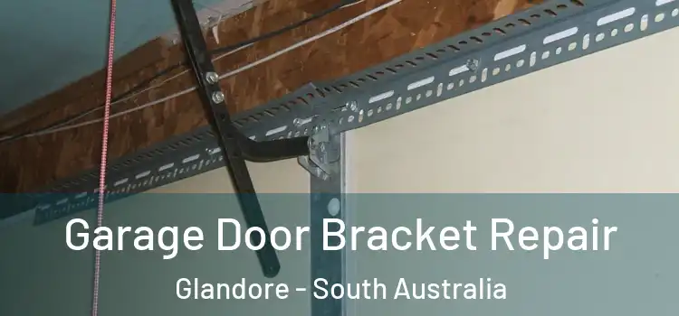 Garage Door Bracket Repair Glandore - South Australia
