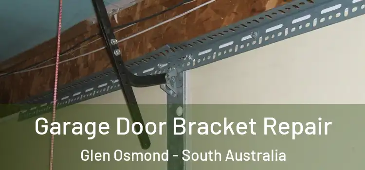 Garage Door Bracket Repair Glen Osmond - South Australia