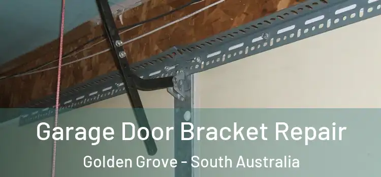 Garage Door Bracket Repair Golden Grove - South Australia