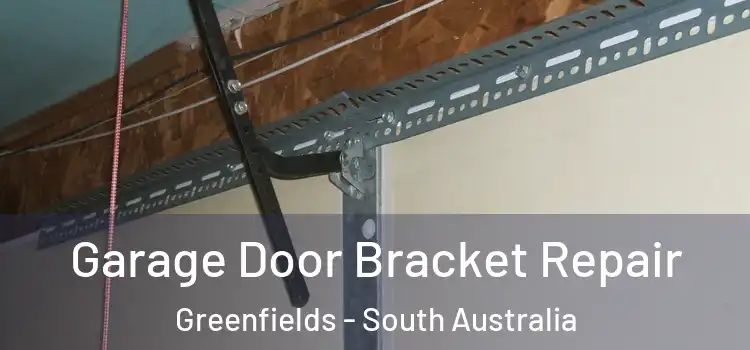 Garage Door Bracket Repair Greenfields - South Australia