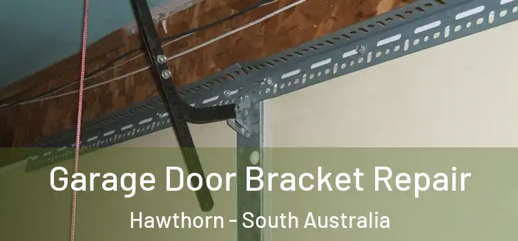 Garage Door Bracket Repair Hawthorn - South Australia