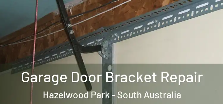 Garage Door Bracket Repair Hazelwood Park - South Australia