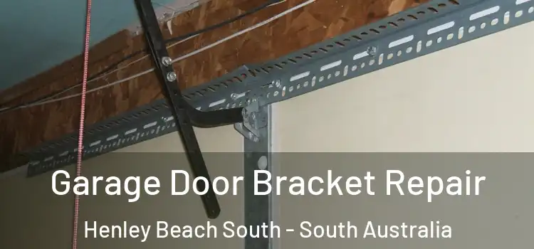 Garage Door Bracket Repair Henley Beach South - South Australia