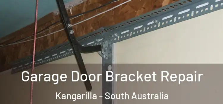 Garage Door Bracket Repair Kangarilla - South Australia