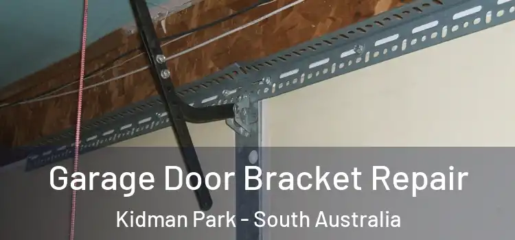 Garage Door Bracket Repair Kidman Park - South Australia
