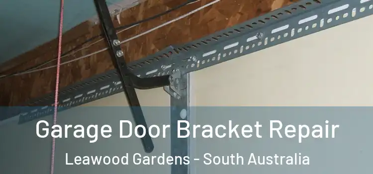 Garage Door Bracket Repair Leawood Gardens - South Australia
