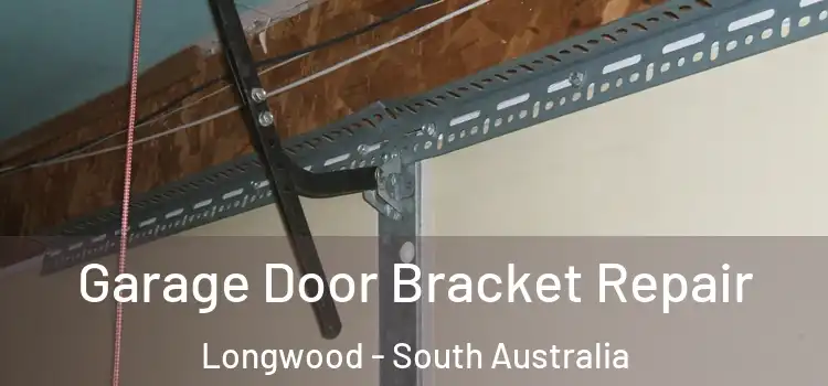 Garage Door Bracket Repair Longwood - South Australia
