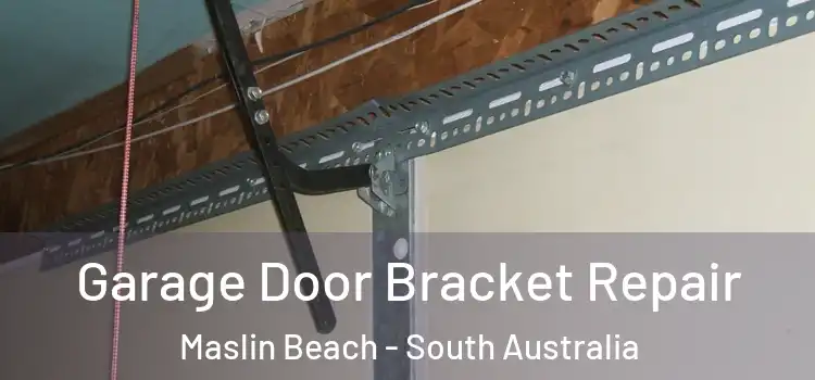 Garage Door Bracket Repair Maslin Beach - South Australia