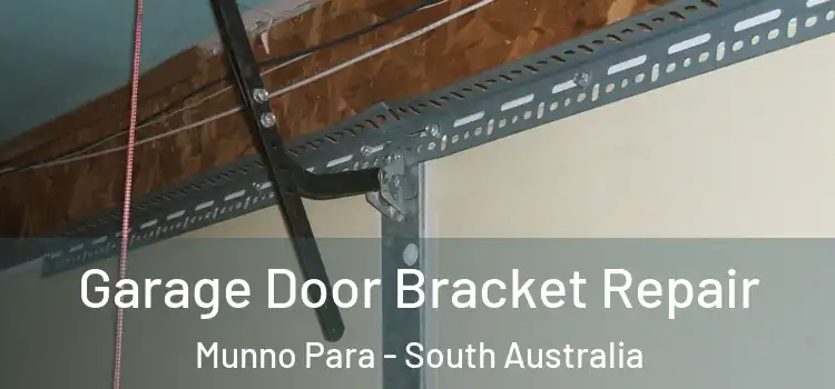 Garage Door Bracket Repair Munno Para - South Australia