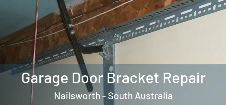 Garage Door Bracket Repair Nailsworth - South Australia