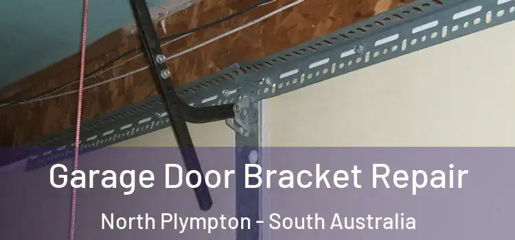 Garage Door Bracket Repair North Plympton - South Australia