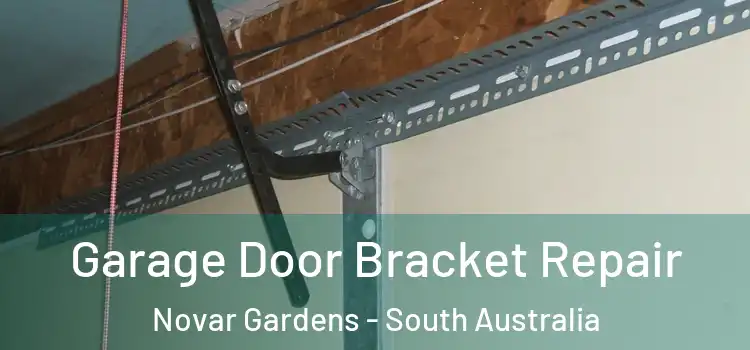 Garage Door Bracket Repair Novar Gardens - South Australia
