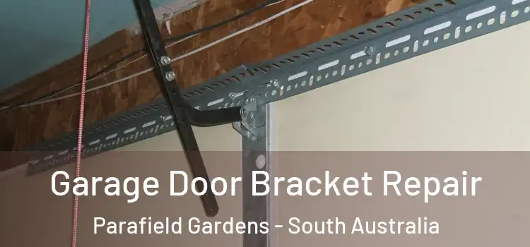 Garage Door Bracket Repair Parafield Gardens - South Australia