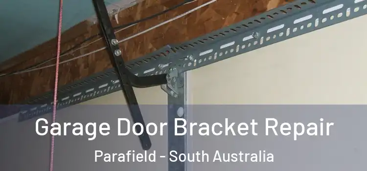 Garage Door Bracket Repair Parafield - South Australia
