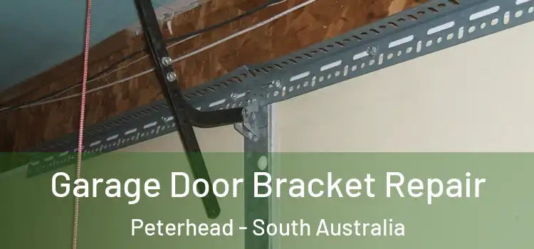 Garage Door Bracket Repair Peterhead - South Australia