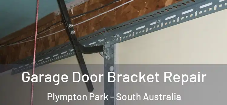 Garage Door Bracket Repair Plympton Park - South Australia