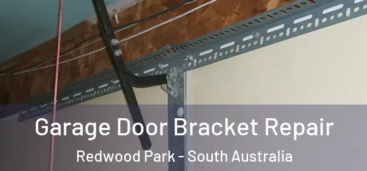 Garage Door Bracket Repair Redwood Park - South Australia