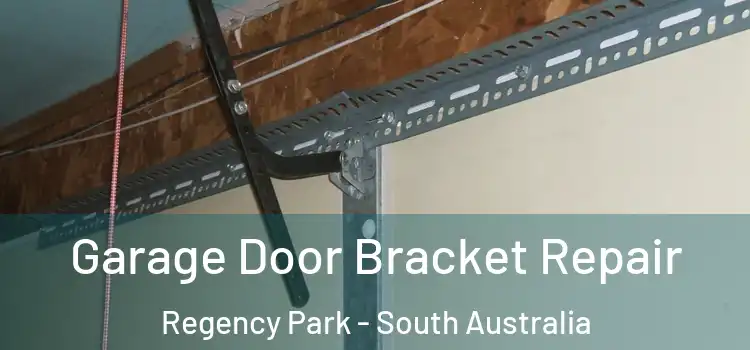 Garage Door Bracket Repair Regency Park - South Australia
