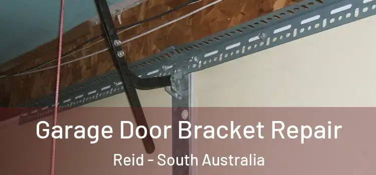 Garage Door Bracket Repair Reid - South Australia