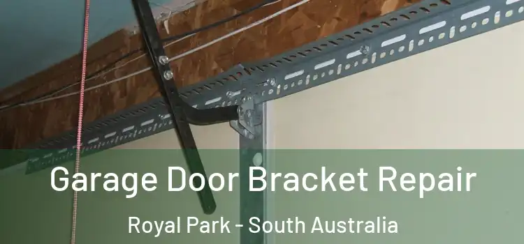 Garage Door Bracket Repair Royal Park - South Australia