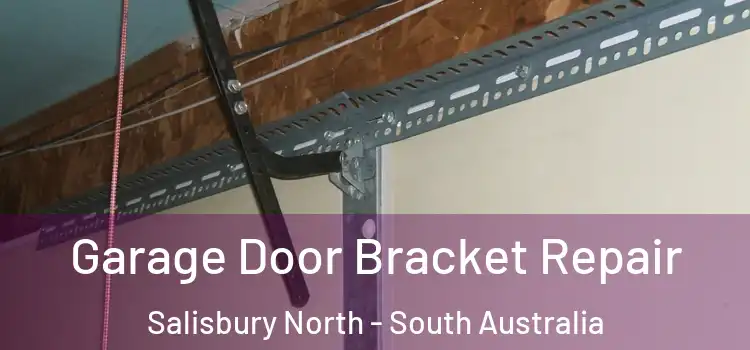 Garage Door Bracket Repair Salisbury North - South Australia