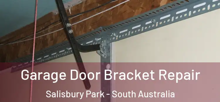 Garage Door Bracket Repair Salisbury Park - South Australia